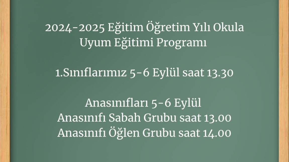 2024-2025 Eğitim Öğretim Yılı Okula Uyum Eğitimi Programı 5-6 Eylül tarihlerinde yapılacaktır